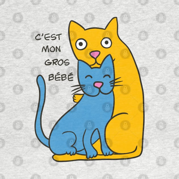 C'est mon gros bébé - It's my big baby | funny cats - blue and yellow by Babush-kat